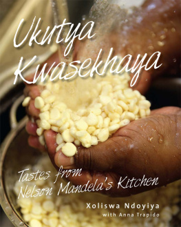 Xoliswa Ndoyiya - Ukutya Kwasekhaya: Tastes from Nelson Mandelas Kitchen