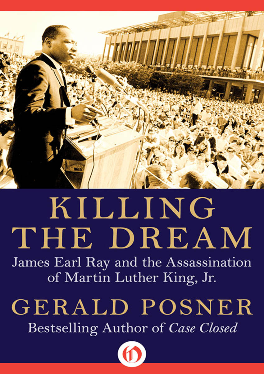Killing the Dream James Earl Ray and the Assassination of Martin Luther King - photo 1