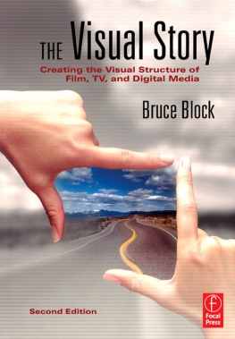 Bruce Block - The Visual Story: Creating the Visual Structure of Film, TV and Digital Media