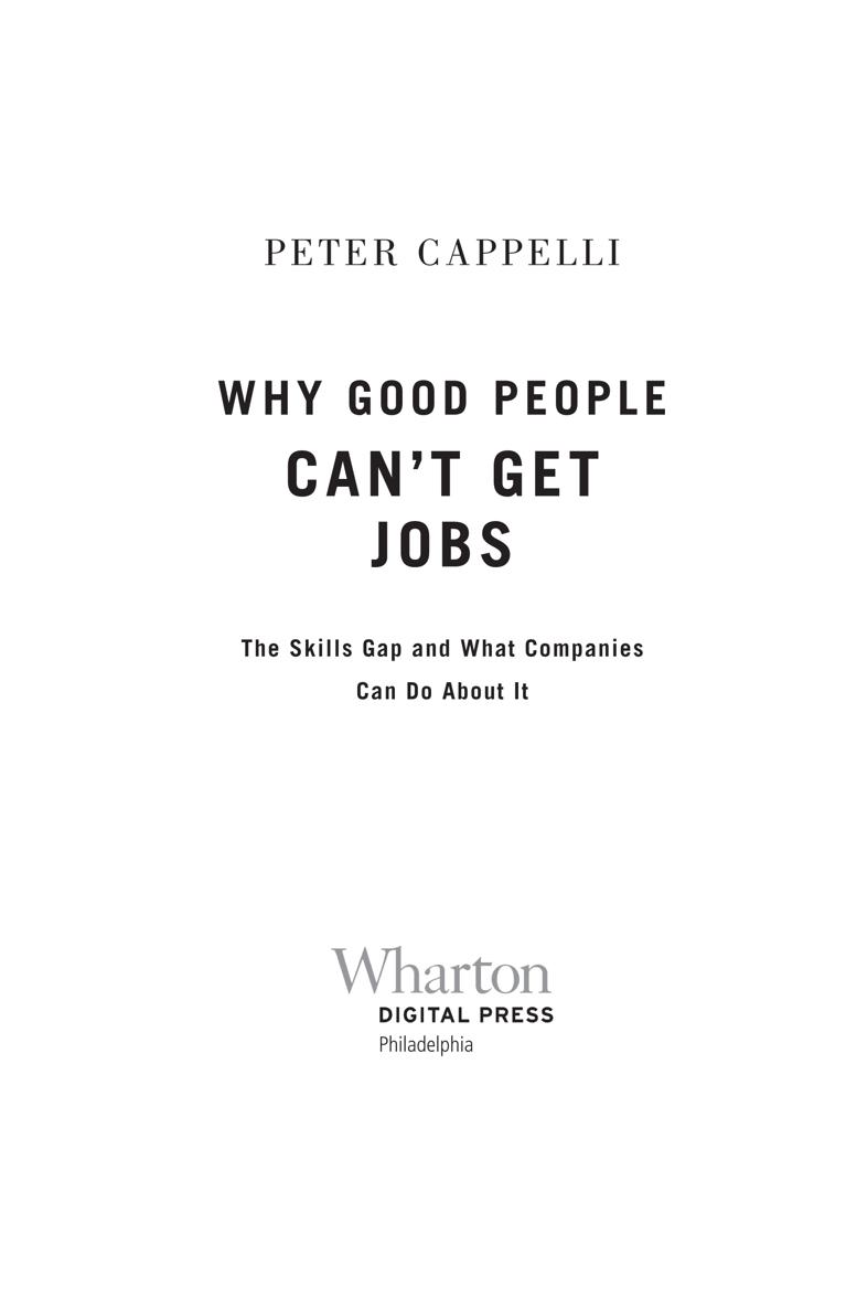 Why Good People Cant Get Jobs The Skills Gap and What Companies Can Do About - photo 1
