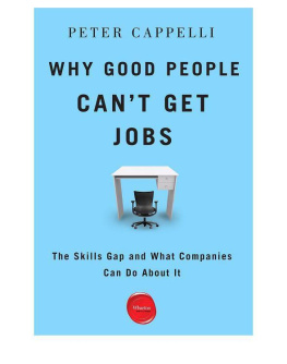 Peter Cappelli Why good people cant get jobs: the skills gap and what companies can do about it