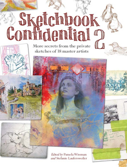 Pamela Wissman - Sketchbook confidential 2: enter the secret worlds of 38 master artists