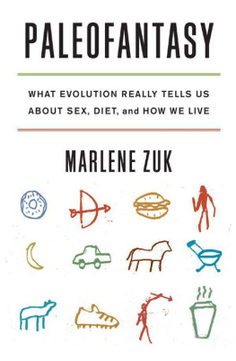 Marlene Zuk - Paleofantasy: What Evolution Really Tells Us about Sex, Diet, and How We Live