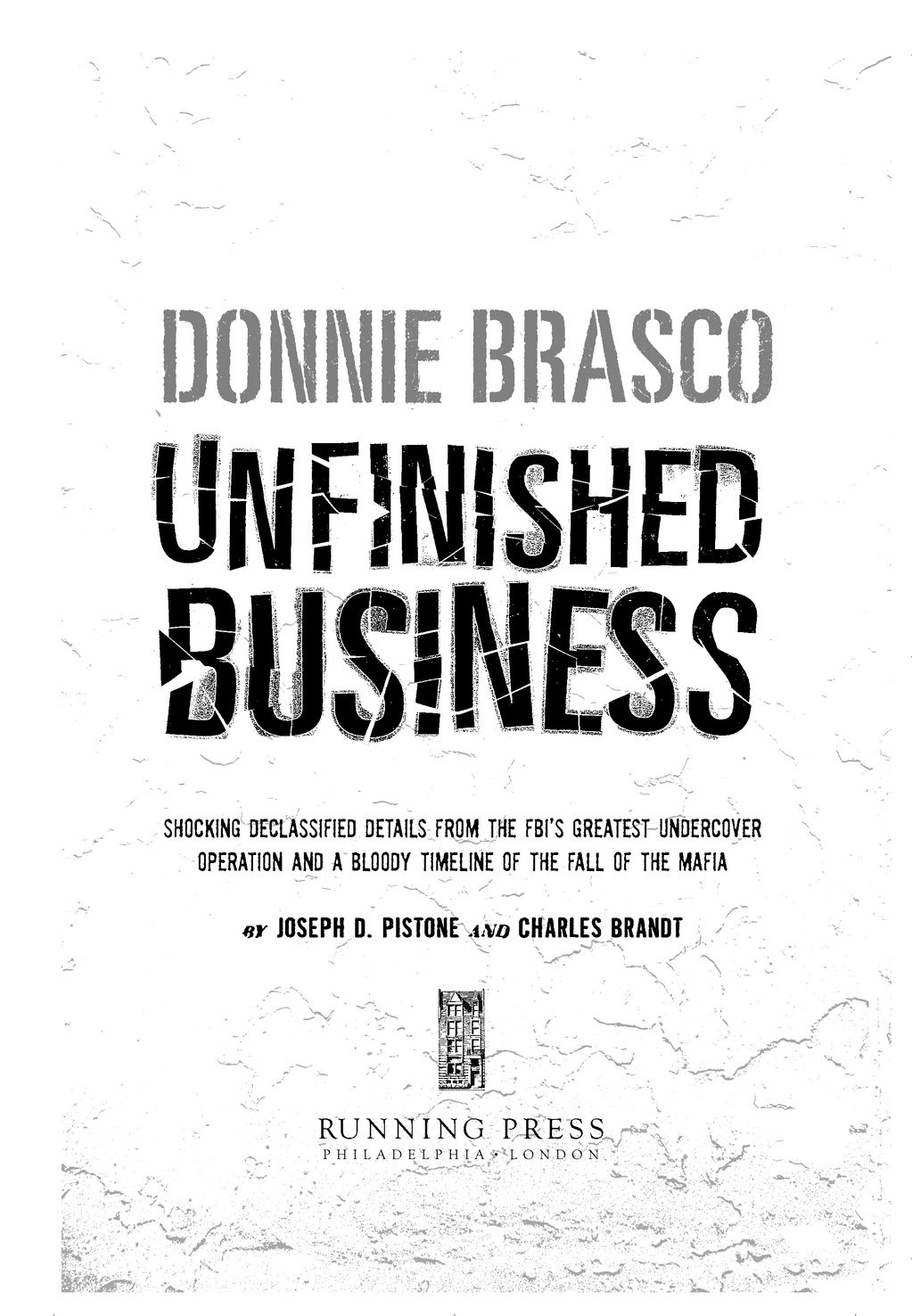 Table of Contents ALSO BY JOSEPH D PISTONE Donnie Brasco My Undercover - photo 2