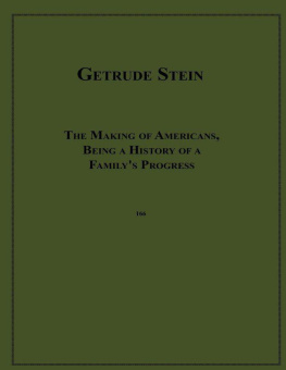 Gertrude Stein - The Making of Americans, Being a History of a Familys Progress