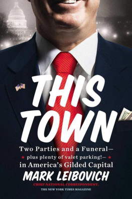Leibovich - This Town: Two Parties and a Funeral-Plus, Plenty of Valet Parking!-inAmericas Gilded Capital