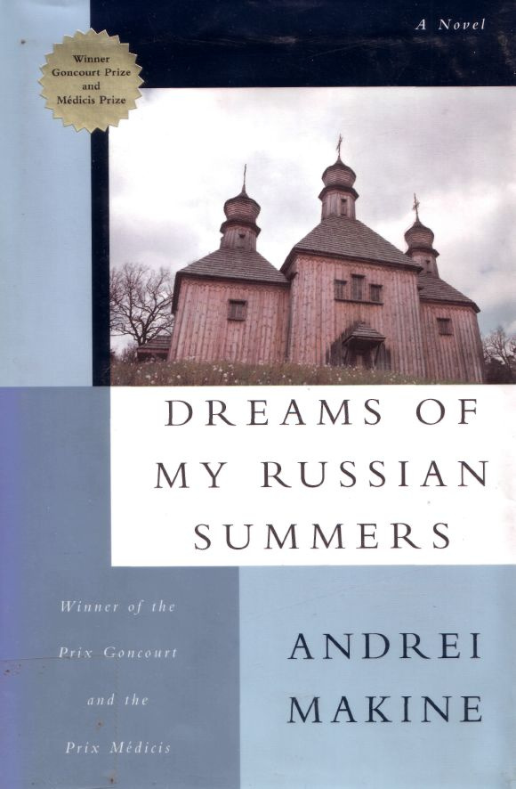 Andrei Makine Dreams Of My Russian Summers Andrei Makine Dreams Of My Russian - photo 1