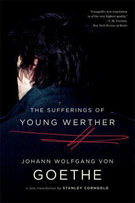 Johann Wolfgang von Goethe - The Sufferings of Young Werther: A New Translation