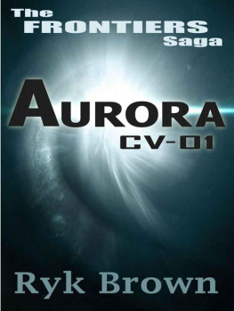 Ryk Brown - Ep.#1 - Aurora: CV-01: The Frontiers Saga