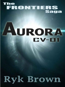 Ryk Brown Ep.#1 - Aurora: CV-01: The Frontiers Saga