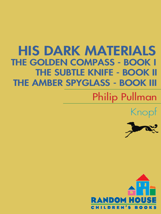 PRAISE FOR PHILIP PULLMANS HIS DARK MATERIALS Book I The Golden Compass - photo 1