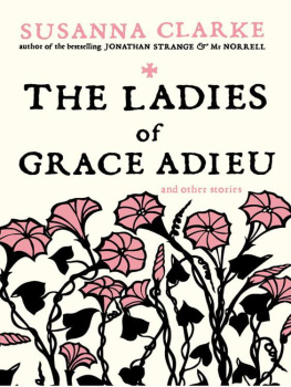 Susanna Clarke The Ladies of Grace Adieu: and Other Stories