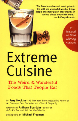 Jerry Hopkins - Extreme cuisine: the weird & wonderful foods that people eat