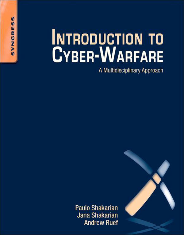 Introduction to Cyber-Warfare A Multidisciplinary Approach Paulo Shakarian Jana - photo 1