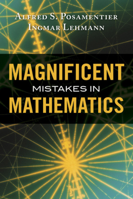 Alfred S. Posamentier Magnificent mistakes in mathematics