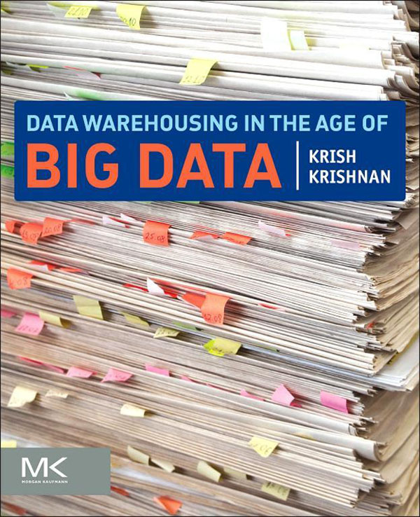 Data Warehousing in the Age of Big Data Krish Krishnan Table of Contents - photo 1