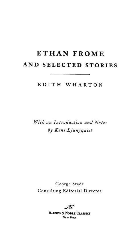 Table of Contents FROM THE PAGES OF ETHAN FROME AND SELECTED STORIES If - photo 1