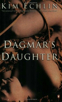 Kim Echlin - Dagmars Daughter