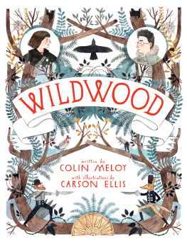 Colin Meloy Wildwood: The Wildwood Chronicles, Book I