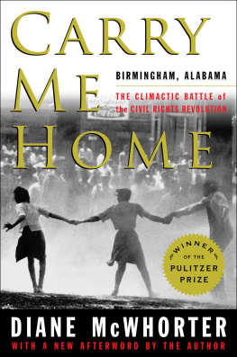 Diane McWhorter - Carry me home: Birmingham, Alabama: the climactic battle of the civil rights revolution