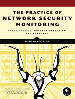 Richard Bejtlich The practice of network security monitoring: understanding incident detection and response