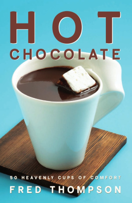 Fred Thompson Hot chocolate: 50 heavenly cups of comfort