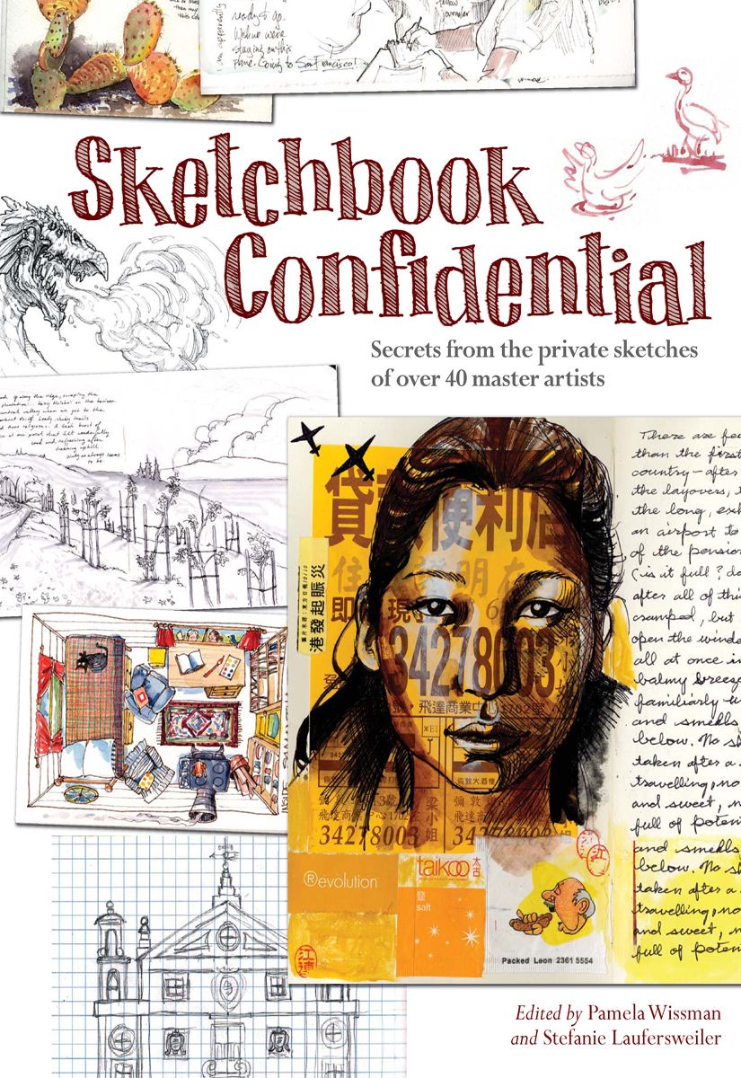 Sketchbook Confidential Secrets from the private sketches of over 40 master - photo 1