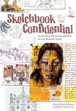 Pamela Wissman - Sketchbook confidential: secrets from the private sketches of over 40 master artists