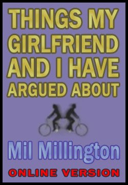 Mil Millington Things my girlfriend and I have argued about (online version)