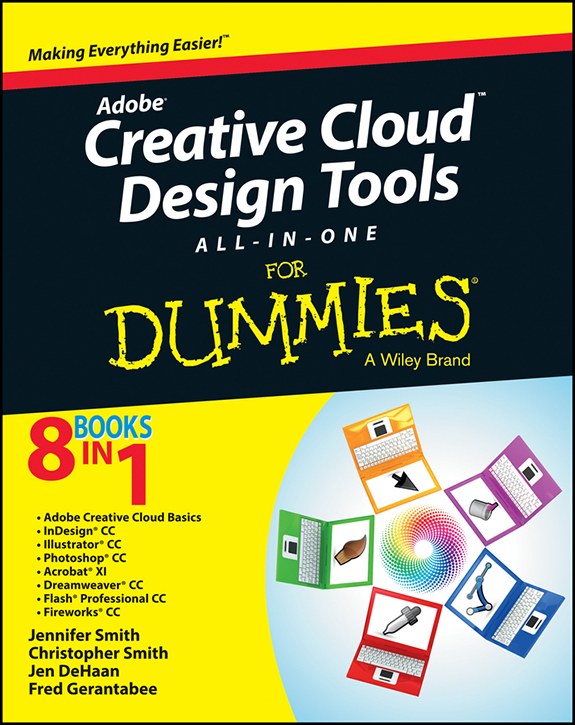 Adobe Creative Cloud Design Tools All-in-One For Dummies Published by John - photo 1