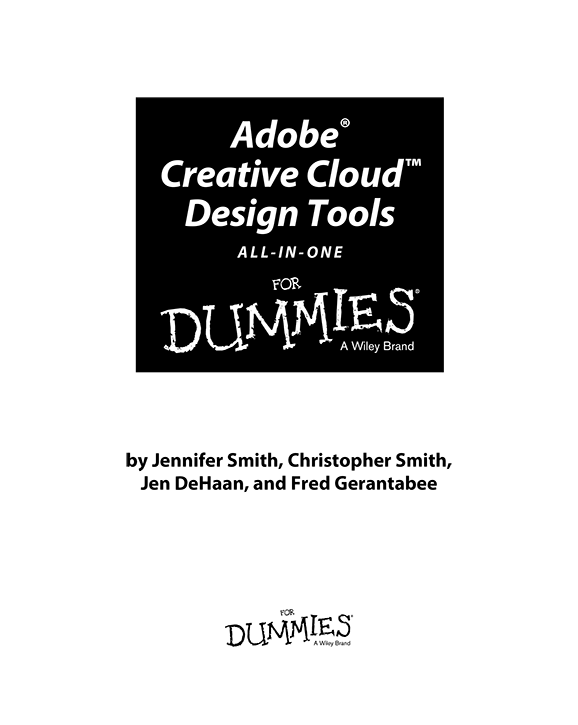 Adobe Creative Cloud Design Tools All-in-One For Dummies Published by John - photo 2