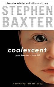 Stephen Baxter Coalescent: Homo Superior (Destinys Children)