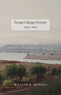 William H. McNeill Europes Steppe Frontier, 1500-1800