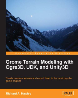 Richard A. Hawley - Grome terrain modeling with Ogre3D, UDK, and Unity3D