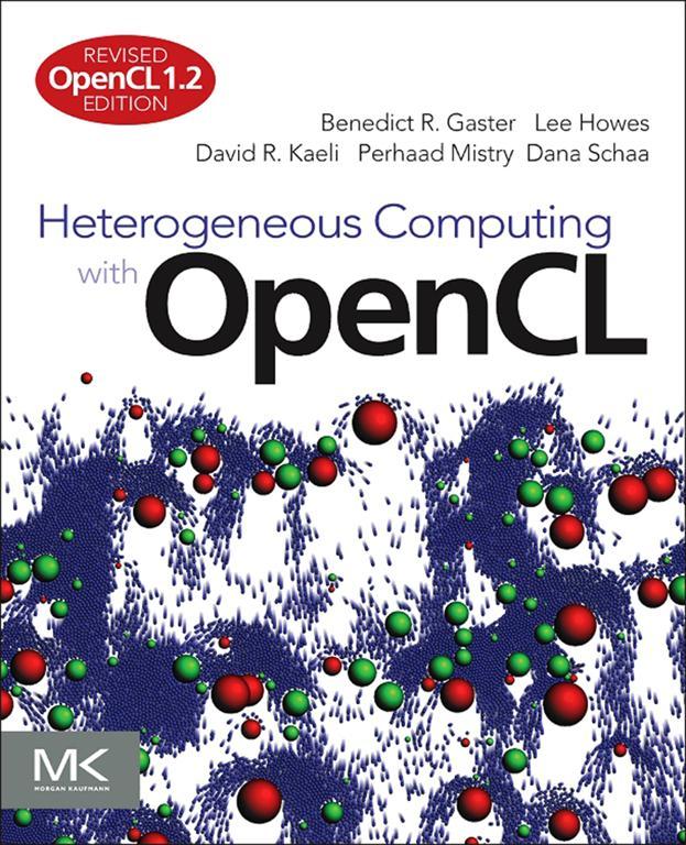 Heterogeneous Computing with OpenCL Revised OpenCL 12 Edition Benedict R - photo 1