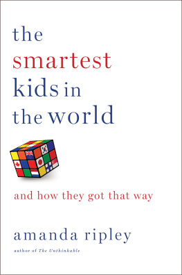 Amanda Ripley - The Smartest Kids in the World: And How They Got That Way