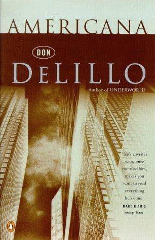 Don DeLillo Americana PART ONE 1 Then we came to the end of another dull - photo 1