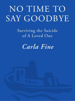 Carla Fine No Time to Say Goodbye: Surviving The Suicide Of A Loved One