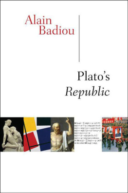 Alain Badiou - Platos Republic: A Dialogue in 16 Chapters