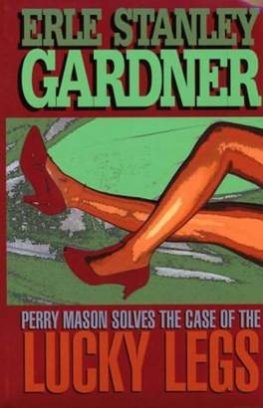 Erl Gardner - The Case of the Lucky Legs