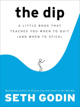 Seth Godin The Dip: A Little Book That Teaches You When to Quit (and When to Stick)