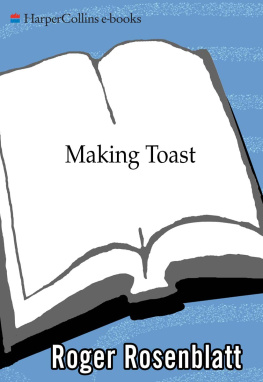 Roger Rosenblatt - Making Toast