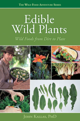 John Kallas - Edible wild plants: wild foods from dirt to plate