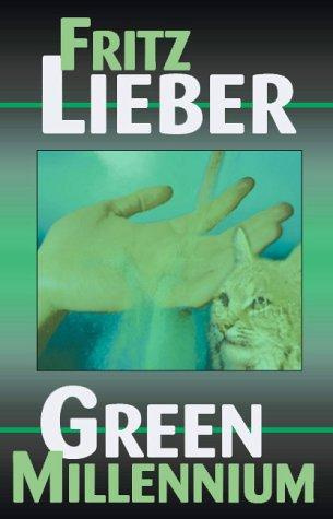 Fritz Leiber The Green Millennium For BOB FRANK HANK GERT and WENDELL I - photo 1