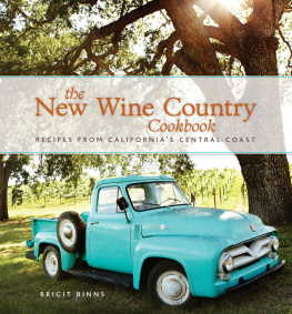 Brigit Binns - The new wine country cookbook: recipes from Californias central coast