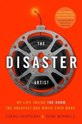 Greg Sestero The disaster artist: my life inside the room, the greatest bad movie ever made