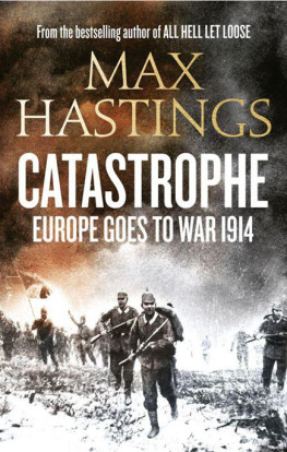 Max Hastings Catastrophe 1914: Europe Goes to War