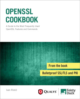 Ivan Ristić - OpenSSL Cookbook: A guide to the most frequently used OpenSSL features and commands