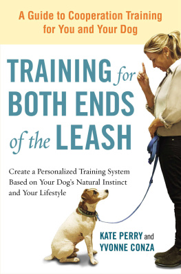 Kate Perry - Training for Both Ends of the Leash: A Guide to Cooperation Training for You and Your Dog
