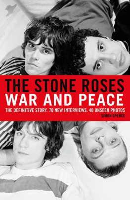 Simon Spence The Stone Roses: War and Peace